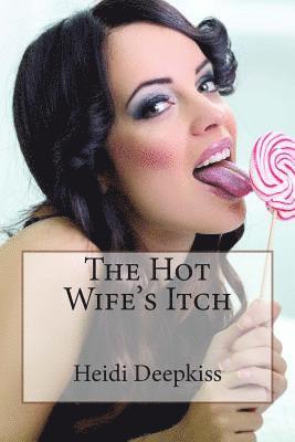 The Hot Wife's Itch 1