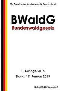 bokomslag Bundeswaldgesetz - BWaldG