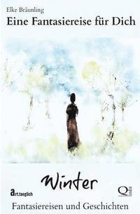 Elke Bräunling - Eine Fantasiereise für Dich - Winter: Fantasiereisen für Kinder, Häftad