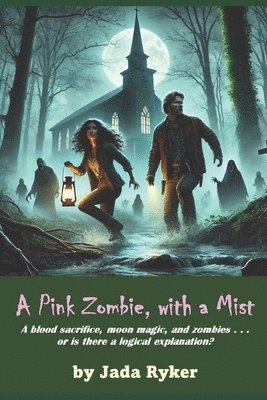 A Pink Zombie, with a Mist: A Shaken, Not Stirred, Mystery/Horror Story 1