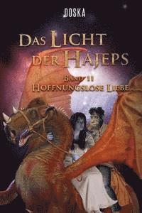 bokomslag Das Licht der Hajeps: Hoffnungslose Liebe