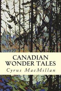 bokomslag Canadian Wonder Tales