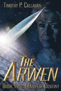 bokomslag The Arwen Book Two: Manifest Destiny