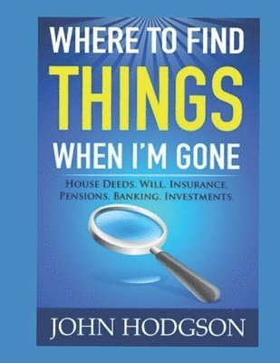 Where to find things when I'm gone 1