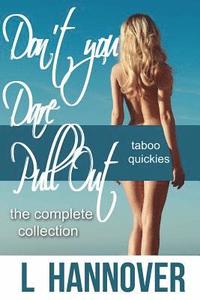 bokomslag Don't You Dare Pull Out: The Complete Collection: Books 1-4