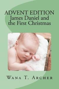 bokomslag Advent Edition: James Daniel and the First Christmas