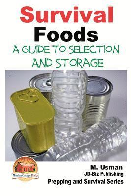 Survival Foods - A Guide To Selection And Storage 1