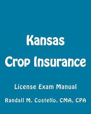 Randall M. Costello Cpa - Kansas Crop Insurance: License Exam Manual, Häftad