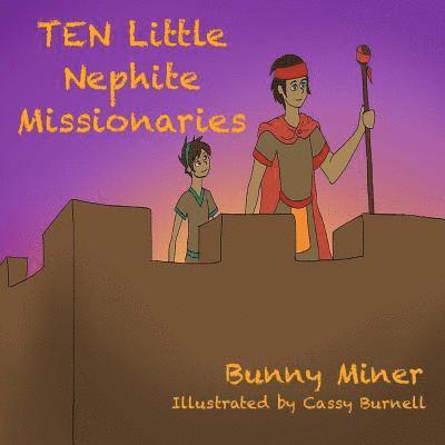 Bunny Miner - TEN Little Nephite Missionaries, Häftad