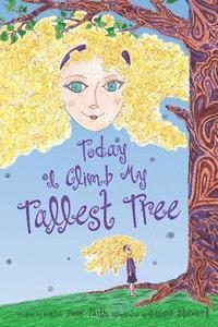 bokomslag Today I Climb My Tallest Tree