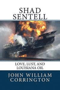 bokomslag Shad Sentell: Love, Lust, and Louisiana Oil