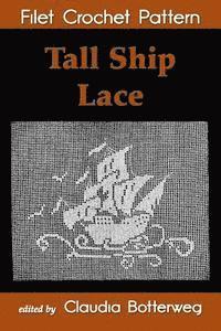 bokomslag Tall Ship Lace Filet Crochet Pattern: Complete Instructions and Chart