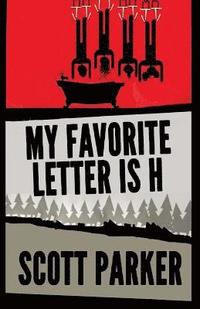 bokomslag My Favorite Letter Is H