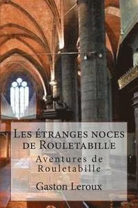 bokomslag Les etranges noces de Rouletabille: Aventures de Rouletabille