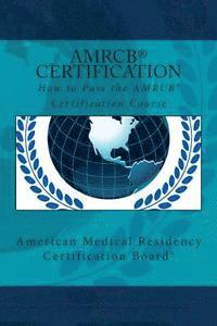 How to Pass the AMRCB Certification Course 1