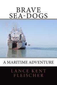 bokomslag Brave Sea-Dogs: A Maritime Adventure