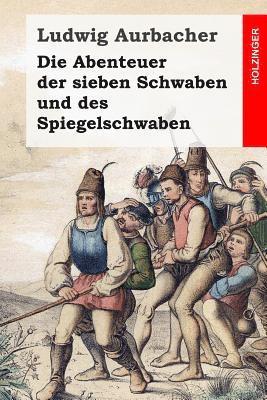 bokomslag Die Abenteuer der sieben Schwaben und des Spiegelschwaben