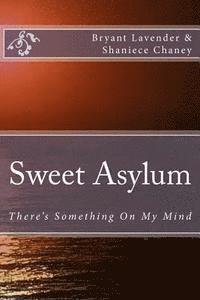 bokomslag Sweet Asylum: There's Something On My Mind