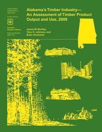 bokomslag Alabama's Timber Industry- An Assessment of Timber Product Output and Use, 2009