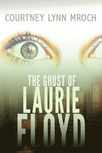 bokomslag The Ghost of Laurie Floyd