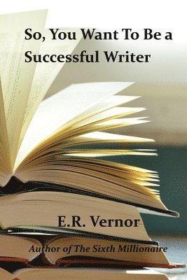 So, You Want To Be a Successful Writer 1