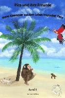 bokomslag Pica und ihre Freunde: Neue Abenteuer aus dem Leben tropischer Tiere
