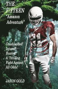 Jason Gold - The Fifteen "Amazon Adventure", Häftad