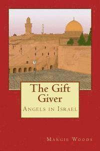 bokomslag The Gift Giver: Angels in Israel