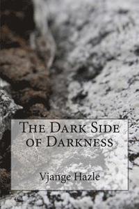 bokomslag The Dark Side of Darkness