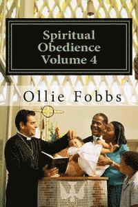 Ollie B. Fobbs Jr - Spiritual Obedience Volume 4: Unused Notes, Häftad
