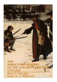 bokomslag The Inspectors General of the United States Army 1777-1903