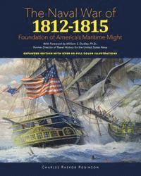 bokomslag Naval War of 1812 - 1815: Foundation of America's Maritime Might: Expanded Edition with over 90 Full Color Illustrations