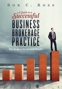 bokomslag A Guide to a Successful Business Brokerage Practice