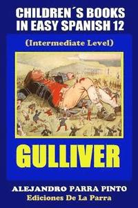bokomslag Childrens Books In Easy Spanish 12 Gulliver (Intermediate Level)
