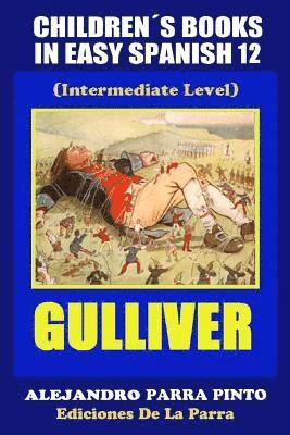 bokomslag Children¿s Books In Easy Spanish 12 Gulliver (Intermediate Level)