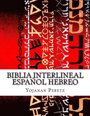 Yojanan Ben Peretz - Biblia Interlineal Español Hebreo: Para Leer en Hebreo, Häftad
