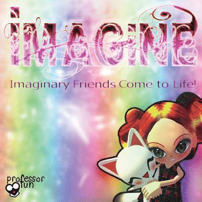 Fun - Imagine: Imaginary Friends Come to Life!, Häftad