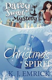 bokomslag Christmas Spirit: A Darcy Sweet Cozy Mystery