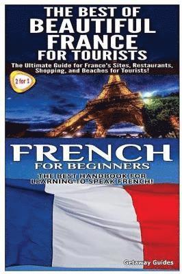 The Best of Beautiful France for Tourists & French for Beginners 1