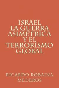 bokomslag Israel La Guerra Asimetrica Y El Terrorismo Global