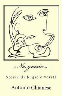 No, grazie...: Storie di bugie e verità 1