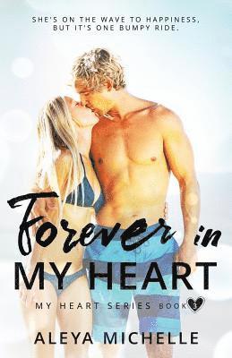 Forever in my Heart: Book 3 in My Heart Series 1