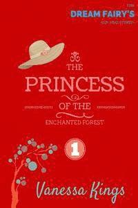The Princess of the Enchanted Forest 1