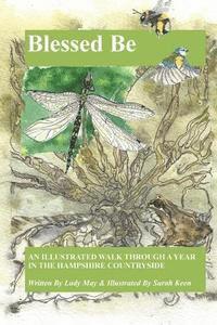 bokomslag Blessed Be: An Illustrated Walk Through A Year In The Hampshire Countryside
