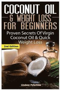 bokomslag Coconut Oil & Weight Loss for Beginners: Proven Secrets of Virgin Coconut Oil & Quick Weight Loss