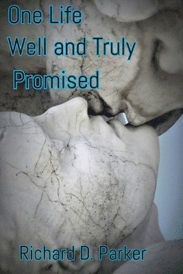 One Life Well and Truly Promised