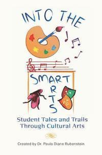 bokomslag Into the SmartArts: Student Tales and Trails Through Cultural Arts