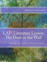 bokomslag LAF! Literature Lesson: The Door in the Wall by Marguerite de Angeli: LAF! Language Arts is Fun Literature Lesson