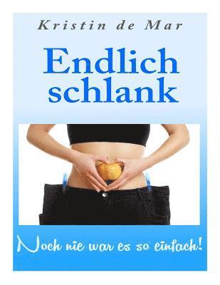 Endlich schlank: Noch nie war es so einfach! 1