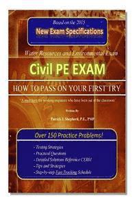 bokomslag Civil PE Exam: HOW TO PASS ON YOUR FIRST TRY! Over 150 Practice Problems.